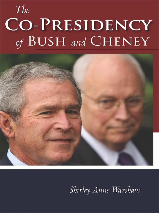 Title details for The Co-Presidency of Bush and Cheney by Shirley Anne Warshaw - Available